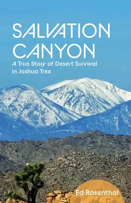 Kaňon spásy: Pravdivý příběh o přežití v poušti Joshua Tree - Salvation Canyon: A True Story of Desert Survival in Joshua Tree