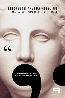 Od šepotu ke křiku: Jak aktivismus na sociálních sítích bojuje proti potratovému stigmatu. - From a Whisper to a Shout: How Social Media Activism Is Challenging Abortion Stigma