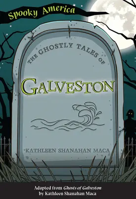 Strašidelné příběhy Galvestonu - The Ghostly Tales of Galveston