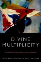 Božská mnohost: Trojice, různost a povaha vztahu: Bártova četnost. - Divine Multiplicity: Trinities, Diversities, and the Nature of Relation