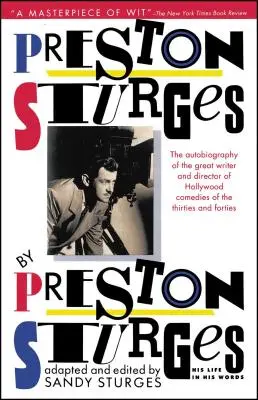Preston Sturges by Preston Sturges: Sturges: Jeho život v jeho slovech - Preston Sturges by Preston Sturges: His Life in His Words