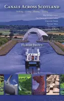 Kanály napříč Skotskem - pěšky, na kole, na lodi, na návštěvě - Canals Across Scotland - Walking, Cycling, Boating, Visiting