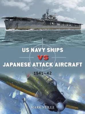 Lodě amerického námořnictva proti japonským útočným letounům: 1941-42 - US Navy Ships Vs Japanese Attack Aircraft: 1941-42