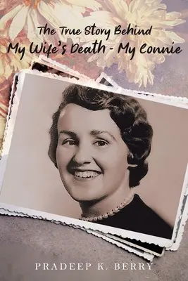 Pravdivý příběh o smrti mé ženy - Moje Connie - The True Story Behind My Wife's Death - My Connie
