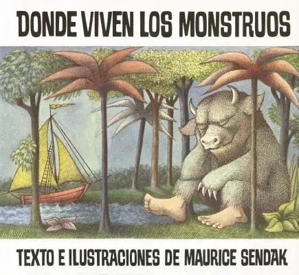 Donde Viven Los Monstruos: Where the Wild Things Are (španělské vydání) - Donde Viven Los Monstruos: Where the Wild Things Are (Spanish Edition)