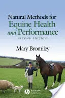 Přírodní metody pro zdraví a výkonnost koní - Natural Methods for Equine Health and Performance