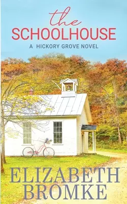 Školní dům: A Hickory Grove Novel - The Schoolhouse: A Hickory Grove Novel