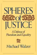 Sféry spravedlnosti: Obrana pluralismu a rovnosti - Spheres of Justice: A Defense of Pluralism and Equality