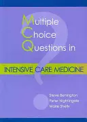 Otázky s výběrem odpovědí v intenzivní medicíně - Multiple Choice Questions in Intensive Care Medicine