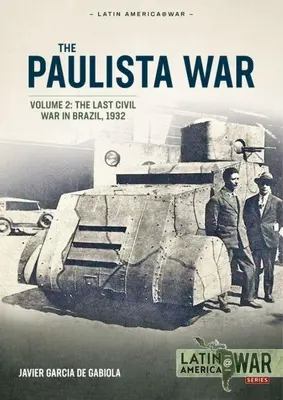 Paulistická válka 2. díl: Poslední občanská válka v Brazílii, 1932 - Paulista War Volume 2: The Last Civil War in Brazil, 1932
