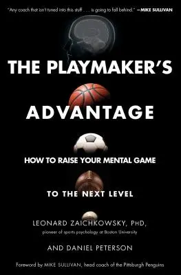 Výhoda tvůrce hry: Jak pozvednout svou mentální hru na vyšší úroveň - The Playmaker's Advantage: How to Raise Your Mental Game to the Next Level