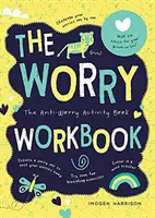 Worry Workbook - Kniha aktivit pro bojovníky se starostmi - Worry Workbook - The Worry Warriors' Activity Book
