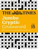 The Times Jumbo Cryptic Crossword Book 15, 15: Nejnáročnější šifrovací křížovky na světě - The Times Jumbo Cryptic Crossword Book 15, 15: The World's Most Challenging Cryptic Crossword