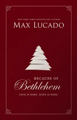 Kvůli Betlému: V Betlémě se narodila láska, naděje je tady - Because of Bethlehem: Love Is Born, Hope Is Here