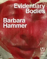 Barbara Hammerová: Evidenční orgány - Barbara Hammer: Evidentiary Bodies