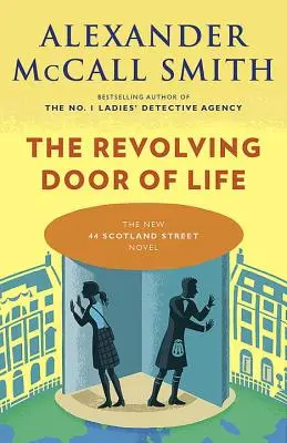 Otáčivé dveře života: 44 Scotland Street Series (10) - The Revolving Door of Life: 44 Scotland Street Series (10)