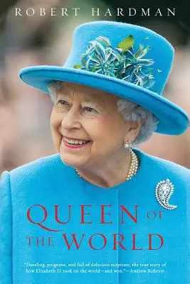 Královna světa: Alžběta II.: panovnice a státnice - Queen of the World: Elizabeth II: Sovereign and Stateswoman