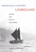 American History Unbound: Asijci a obyvatelé tichomořských ostrovů - American History Unbound: Asians and Pacific Islanders