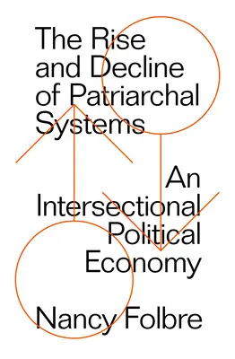 Vzestup a úpadek patriarchálních systémů - The Rise and Decline of Patriarchal Systems