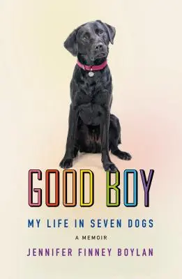 Hodný kluk: Můj život v sedmi psech - Good Boy: My Life in Seven Dogs