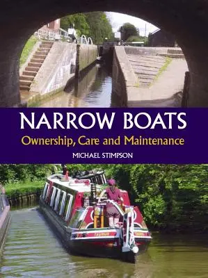 Úzké lodě: Vlastnictví, péče a údržba - Narrow Boats: Ownership, Care and Maintenance