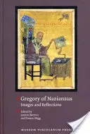 Řehoř z Nazianzu: Naziánus Gregory: Obrazy a reflexe - Gregory of Nazianzus: Images and Reflections