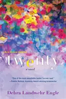 Dvacet: Dojemný román pro ženy, který nutí k zamyšlení - Twenty: A Touching and Thought-Provoking Women's Fiction Novel