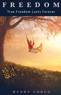 Svoboda: Pravá svoboda trvá věčně - Freedom: True Freedom Lasts Forever