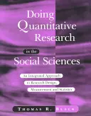 Kvantitativní výzkum ve společenských vědách - integrovaný přístup k návrhu výzkumu, měření a statistice - Doing Quantitative Research in the Social Sciences - An Integrated Approach to Research Design, Measurement and Statistics