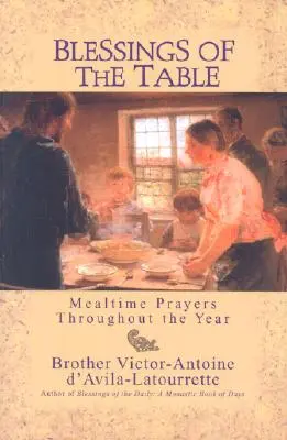Požehnání stolu: Modlitby při jídle během celého roku - Blessings of the Table: Mealtime Prayers Throughout the Year