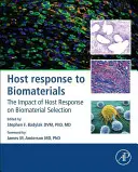 Hostitelská odpověď na Biomateriály: Vliv reakce hostitele na výběr biomateriálů - Host Response to Biomaterials: The Impact of Host Response on Biomaterial Selection