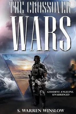 The Crossover Wars: Sbohem, Angeline, nezkráceně - The Crossover Wars: Goodbye Angeline, Unabridged