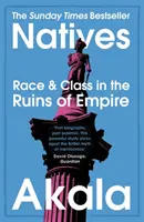 Domorodci - Rasa a třída v troskách impéria - Bestseller The Sunday Times - Natives - Race and Class in the Ruins of Empire - The Sunday Times Bestseller