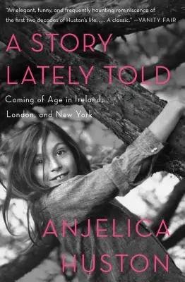 Nedávno vyprávěný příběh: Dospívání v Irsku, Londýně a New Yorku - A Story Lately Told: Coming of Age in Ireland, London, and New York