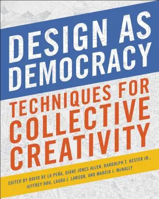Design jako demokracie: Techniky kolektivní tvořivosti - Design as Democracy: Techniques for Collective Creativity