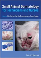 Dermatologie malých zvířat pro techniky a zdravotní sestry - Small Animal Dermatology for Technicians and Nurses