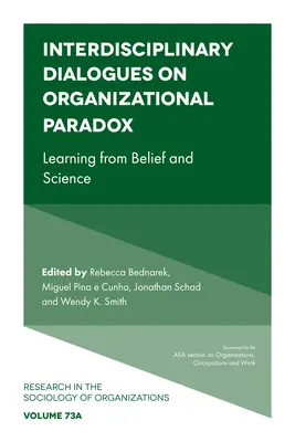Mezioborové dialogy o organizačních paradoxech: učení se z víry a vědy - Interdisciplinary Dialogues on Organizational Paradox: Learning from Belief and Science