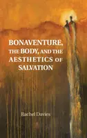 Bonaventura, tělo a estetika spásy - Bonaventure, the Body, and the Aesthetics of Salvation