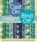 Nahodit, odvázat: 54 metod krok za krokem - Cast On, Bind Off: 54 Step-By-Step Methods