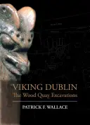 Viking Dublin: The Wood Quay Excavations