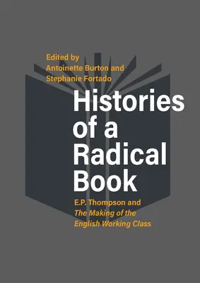 Dějiny radikální knihy: P. Thompson a utváření anglické dělnické třídy. - Histories of a Radical Book: E. P. Thompson and the Making of the English Working Class