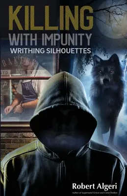 Beztrestné zabíjení: Vlnící se siluety (Writhing Silhouettes) - Killing With Impunity: Writhing Silhouettes