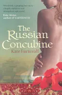 Ruská konkubína - „Úžasné... nesmírně ambiciózní a atmosférické“ Kate Mosseová - Russian Concubine - 'Wonderful . . . hugely ambitious and atmospheric' Kate Mosse