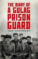 Deník vězeňského dozorce z gulagu - The Diary of a Gulag Prison Guard