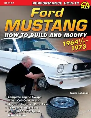 Ford Mustang 1964 1/2 - 1973: Jak stavět a upravovat - Ford Mustang 1964 1/2 - 1973: How to Build & Modify