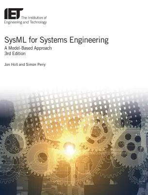 Sysml pro systémové inženýrství: Sysml: Přístup založený na modelech: Sysml: Přístup založený na modelech: Přístup založený na modelech - Sysml for Systems Engineering: A Model-Based Approach