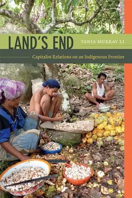 Konec pevniny: Kapitalistické vztahy na domorodém pomezí - Land's End: Capitalist Relations on an Indigenous Frontier