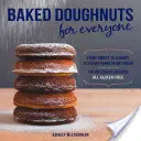 Pečené koblihy pro každého: 101 lahodných receptů, všechny bezlepkové: od sladkých po slané a všechno mezi tím. - Baked Doughnuts for Everyone: From Sweet to Savory to Everything in Between, 101 Delicious Recipes, All Gluten-Free