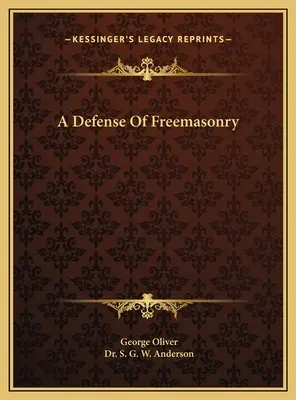 Obhajoba svobodného zednářství - A Defense Of Freemasonry