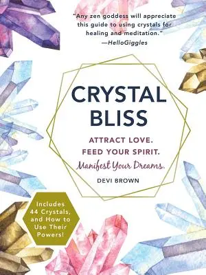 Crystal Bliss: Přitahujte lásku. Feed Your Spirit. Manifestujte své sny. - Crystal Bliss: Attract Love. Feed Your Spirit. Manifest Your Dreams.